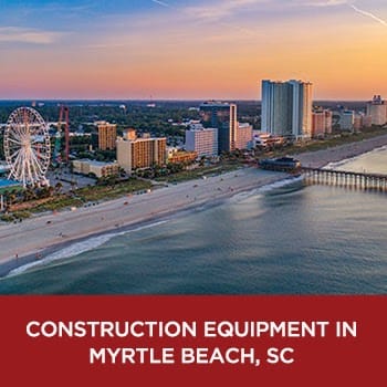 Construction Equipment in Myrtle Beach, SC